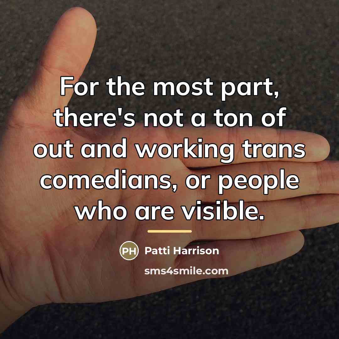 “For the most part, there's not a ton of out…” quote by Patti Harrison