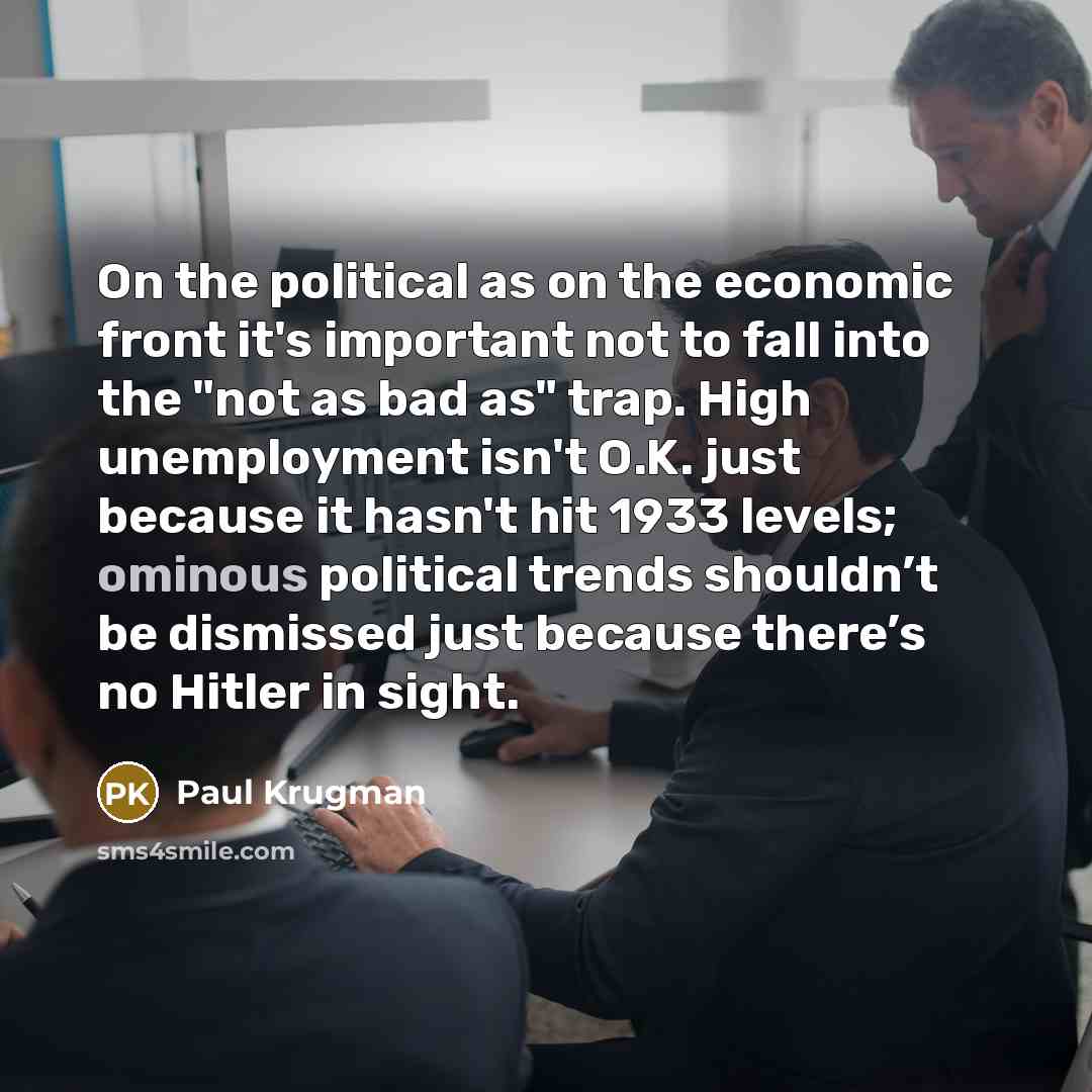 “On the political as on the economic front it's important…” quote by Paul Krugman