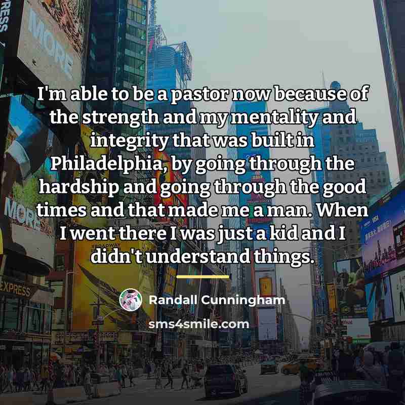 “I'm able to be a pastor now because of the…” quote by Randall Cunningham