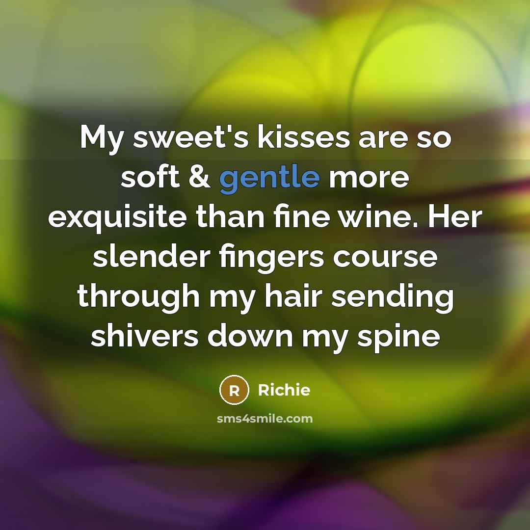 “My sweet's kisses are so soft & gentle more exquisite…” quote by Richie
