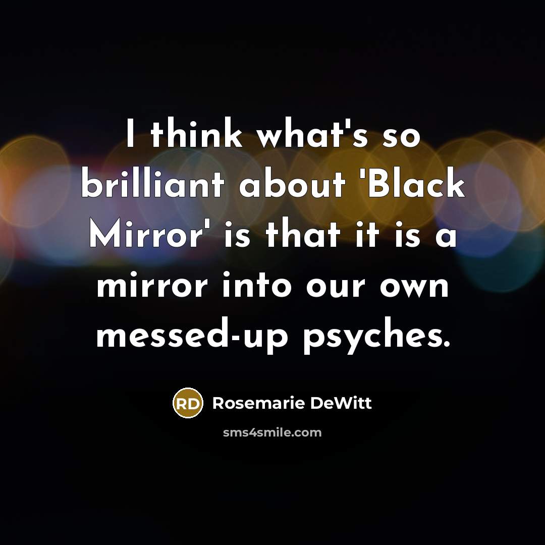 “I think what's so brilliant about 'Black Mirror' is that…” quote by Rosemarie DeWitt