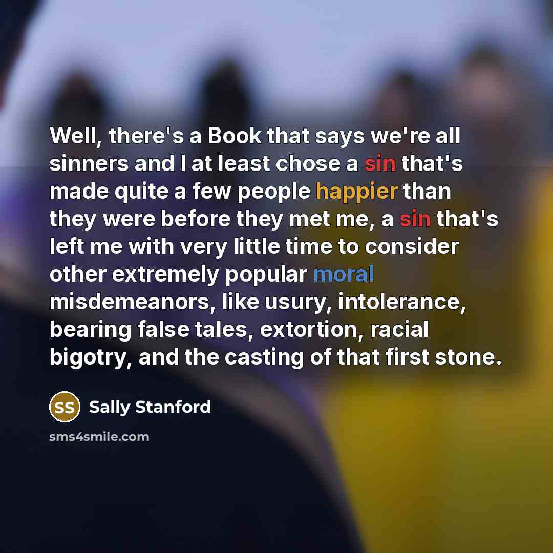 “Well, there's a Book that says we're all sinners and…” quote by Sally Stanford