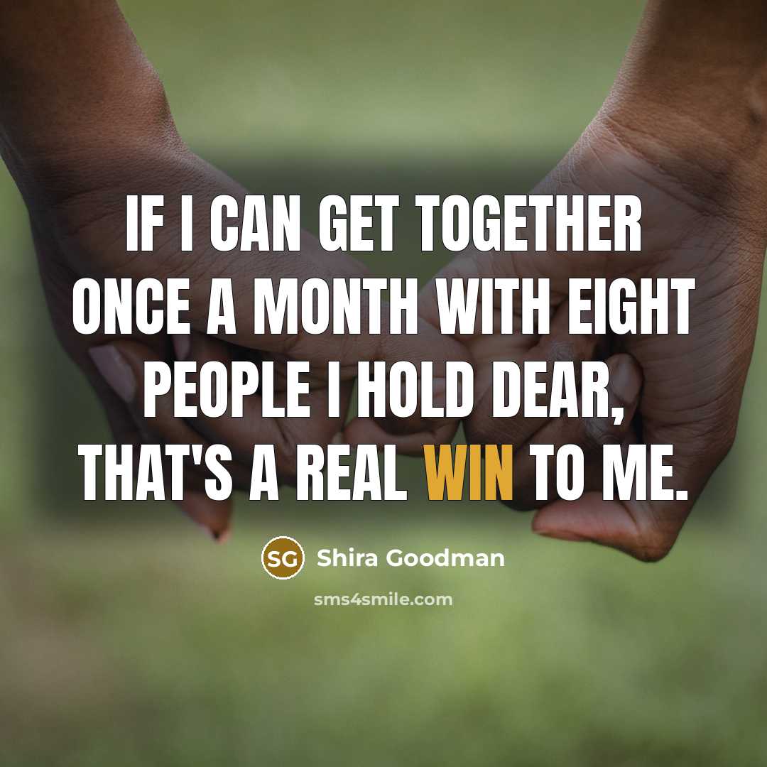 “If I can get together once a month with eight…” quote by Shira Goodman