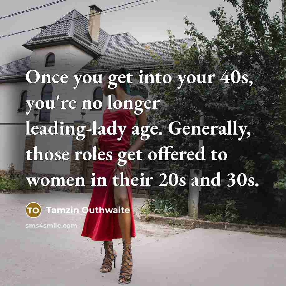 “Once you get into your 40s, you're no longer leading-lady…” quote by Tamzin Outhwaite