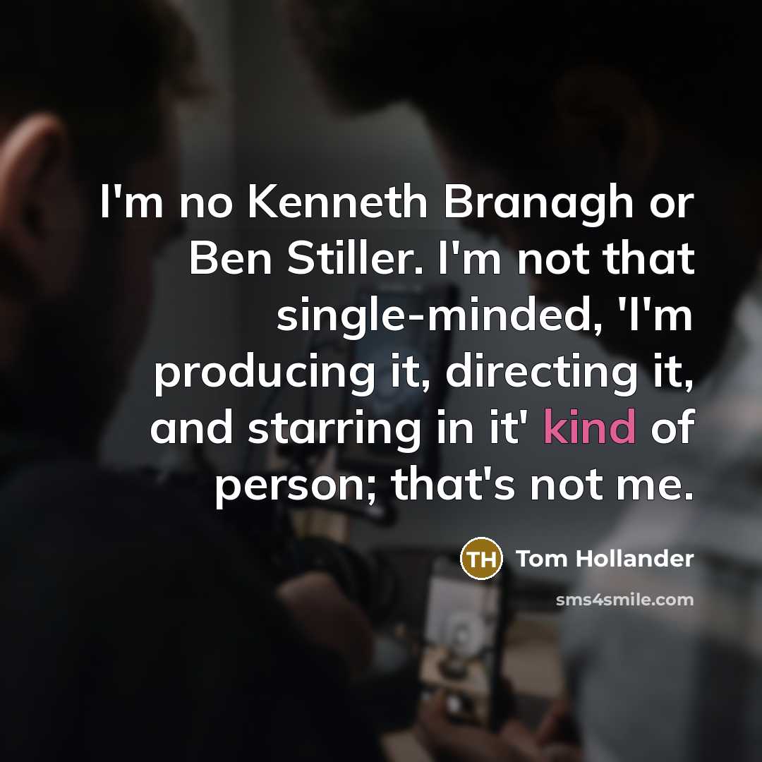 “I'm no Kenneth Branagh or Ben Stiller. I'm not that…” quote by Tom Hollander