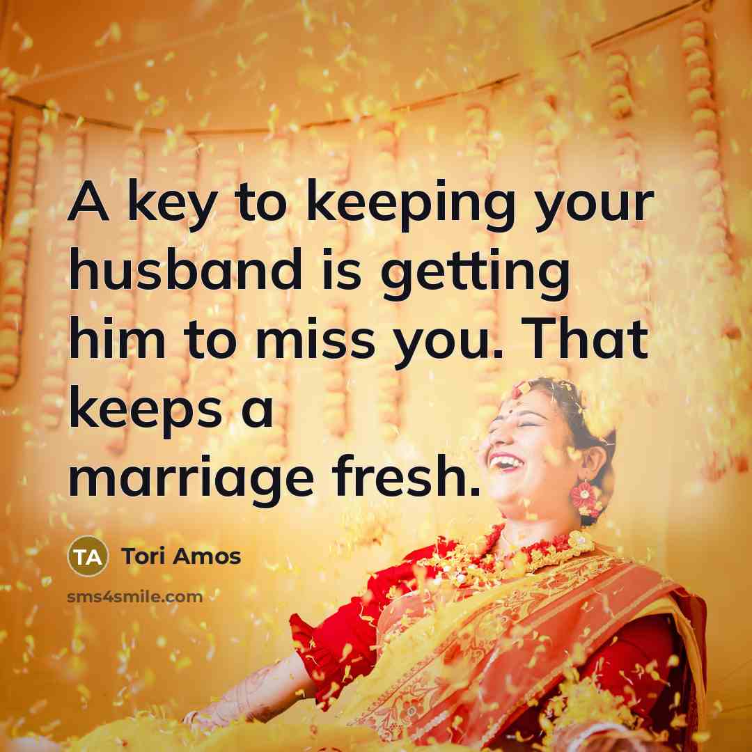 “A key to keeping your husband is getting him to…” quote by Tori Amos