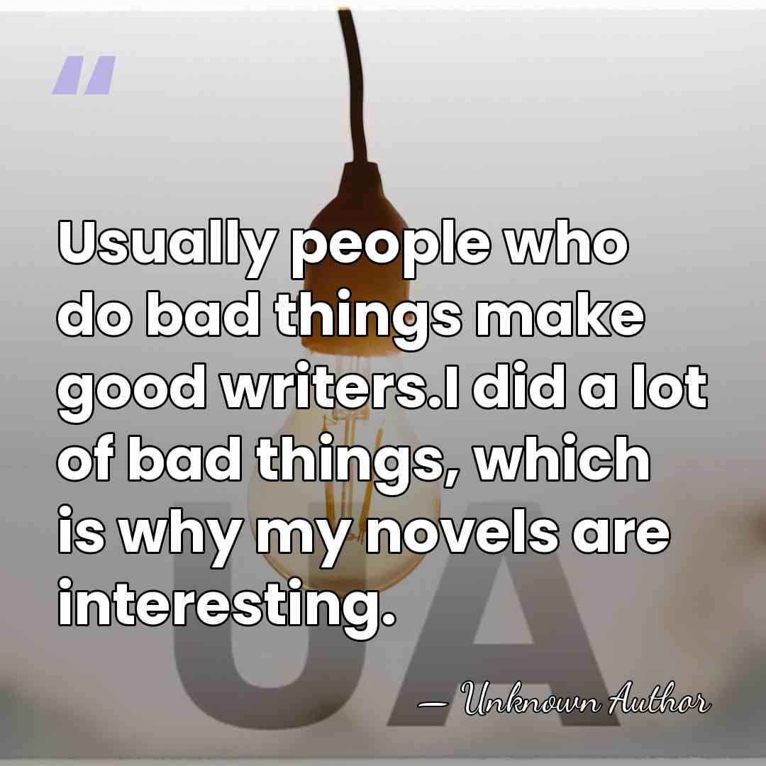Usually people who do bad things make good writers.I did a lot&hellip; - Jakucho Setouchi