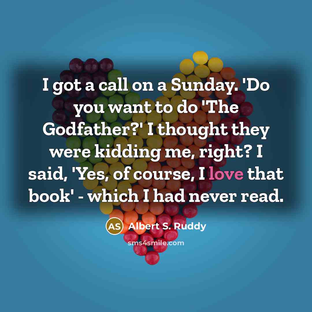 “I got a call on a Sunday. 'Do you want…” quote by Albert S. Ruddy