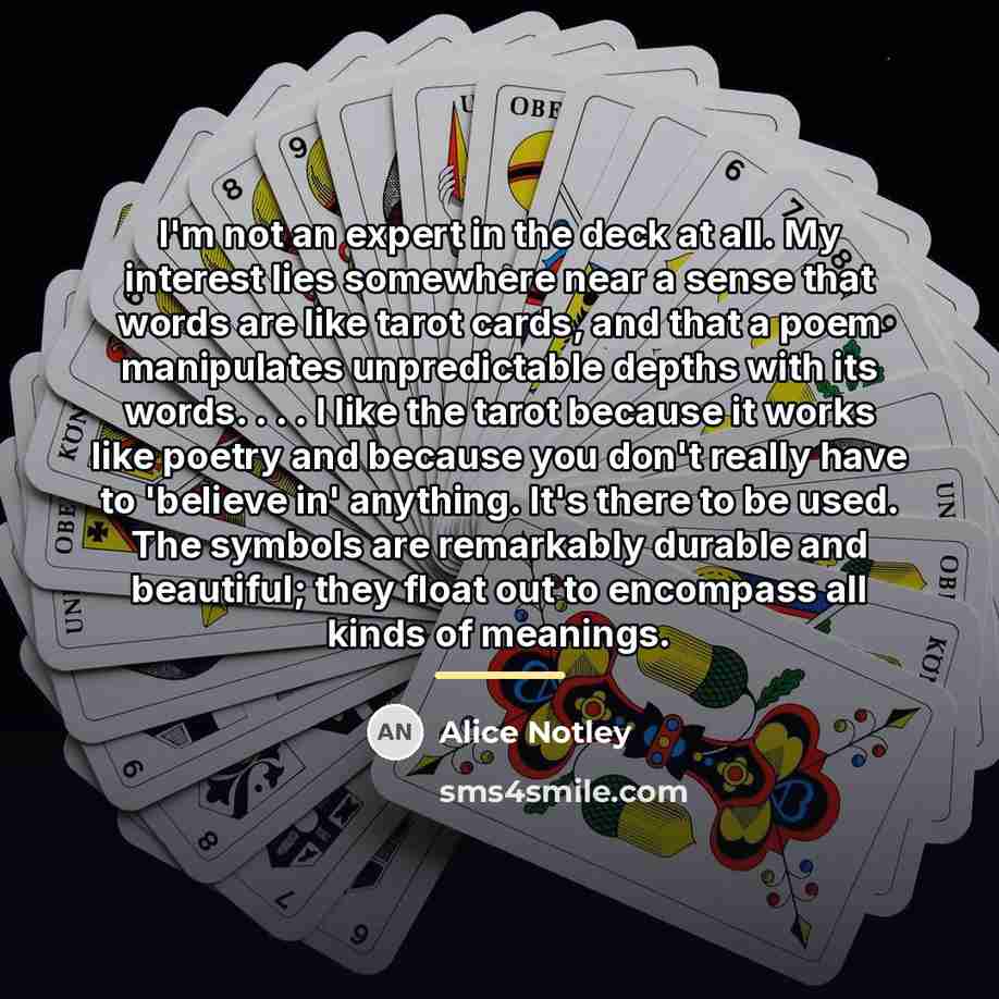 “I'm not an expert in the deck at all. My…” quote by Alice Notley
