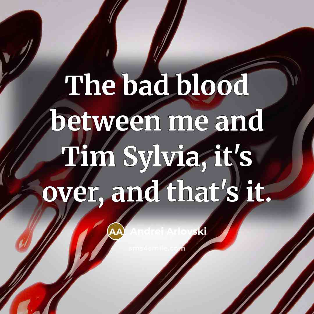 “The bad blood between me and Tim Sylvia, it's over,…” quote by Andrei Arlovski