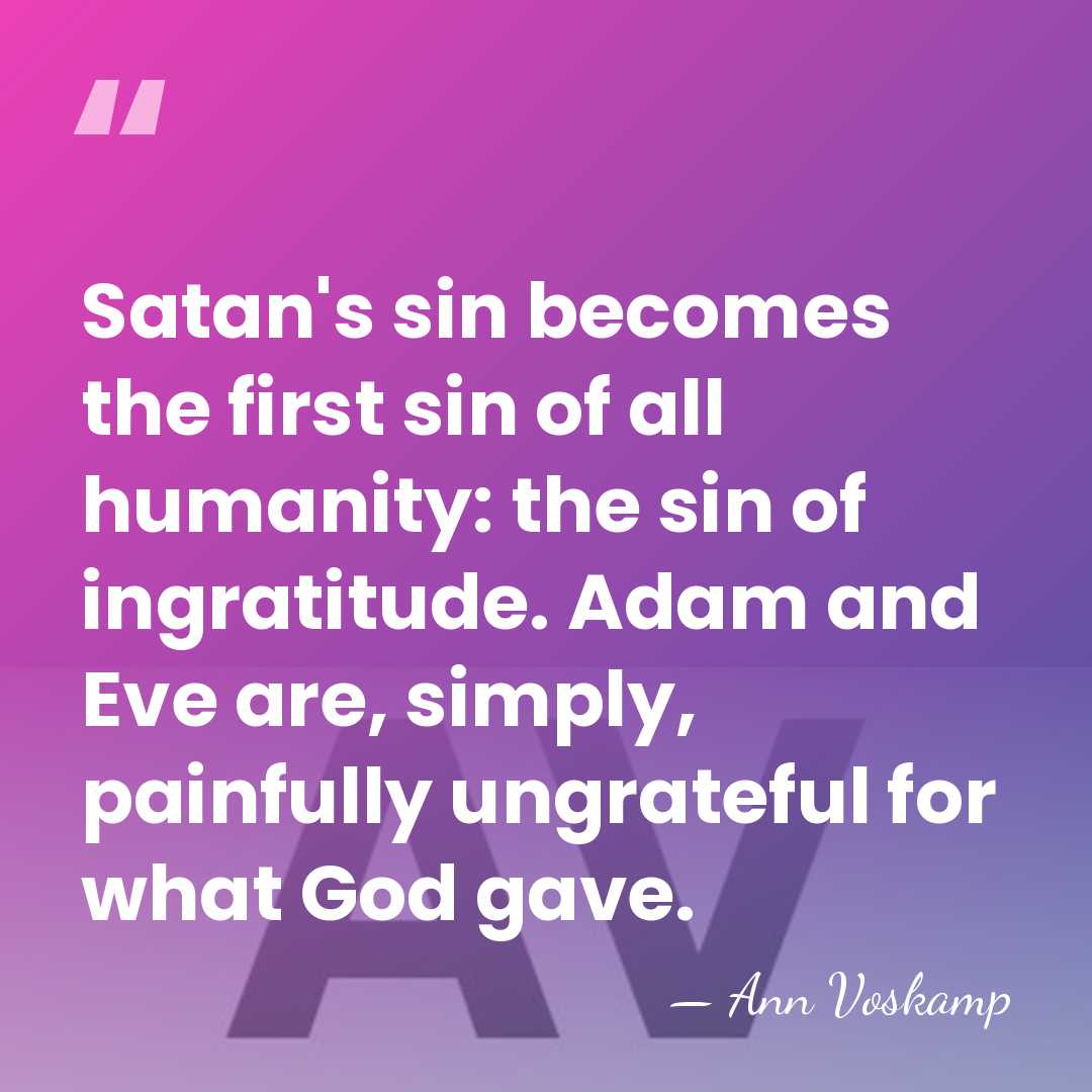 Satan's sin becomes the first sin of all humanity: the sin of&hellip; - Ann Voskamp