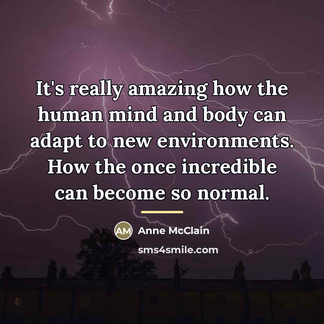 “It's really amazing how the human mind and body can…” quote by Anne McClain
