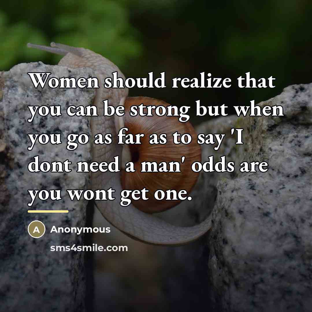“Women should realize that you can be strong but when…” quote by Anonymous