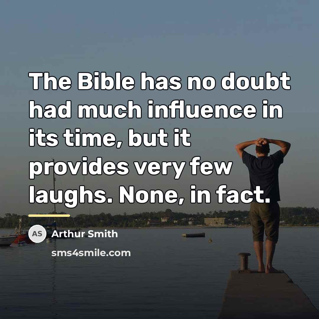 “The Bible has no doubt had much influence in its…” quote by Arthur Smith