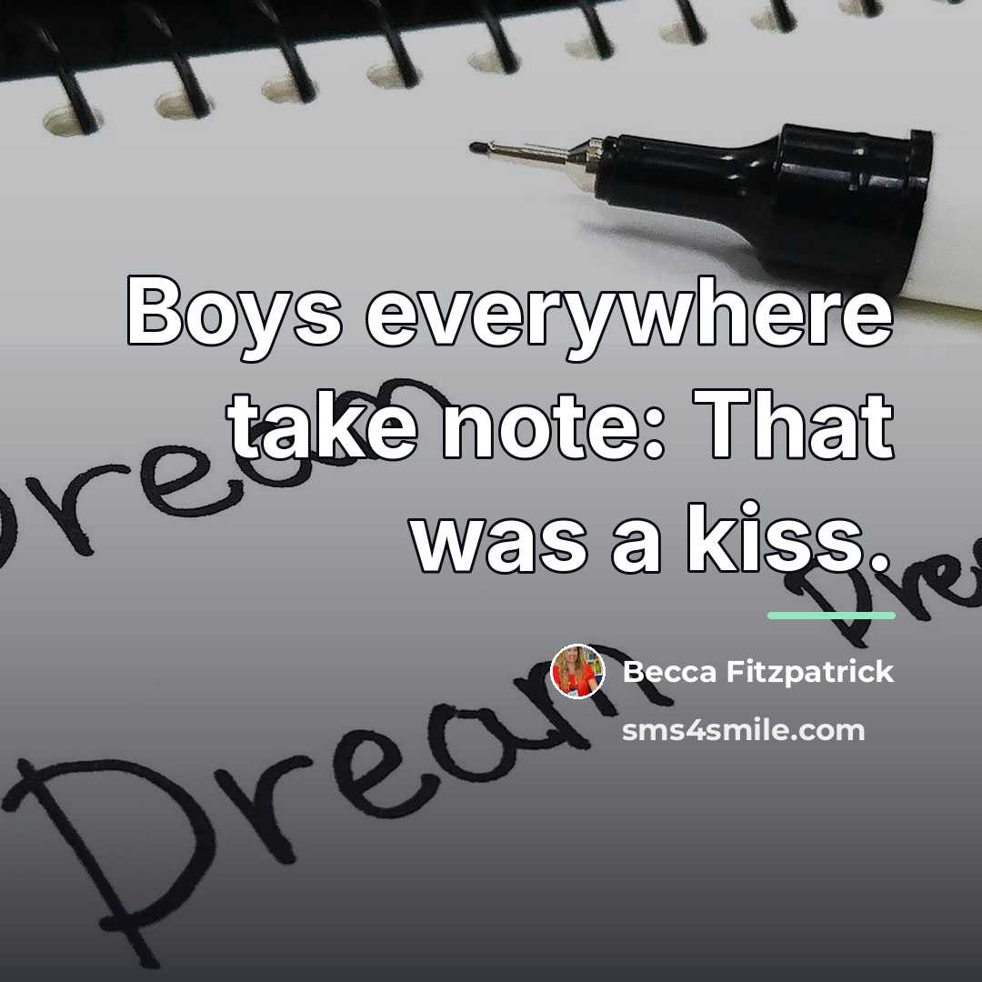 “Boys everywhere take note: That was a kiss.…” quote by Becca Fitzpatrick