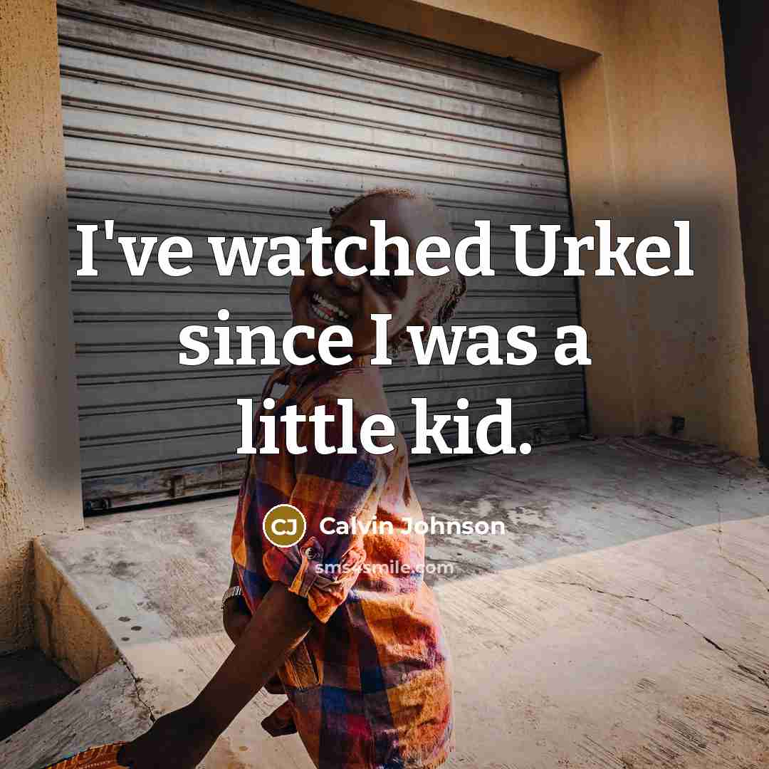 “I've watched Urkel since I was a little kid.…” quote by Calvin Johnson