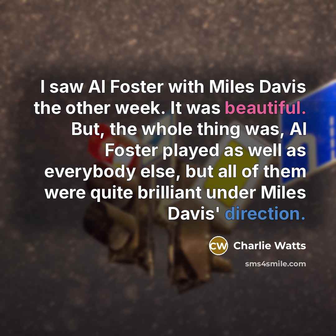 “I saw Al Foster with Miles Davis the other week.…” quote by Charlie Watts