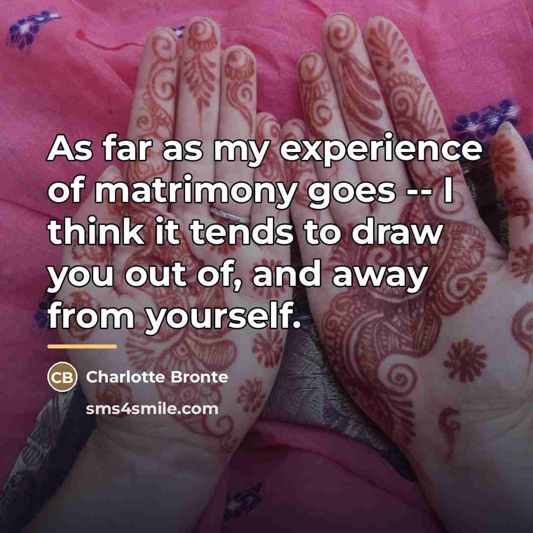 “As far as my experience of matrimony goes -- I…” quote by Charlotte Bronte