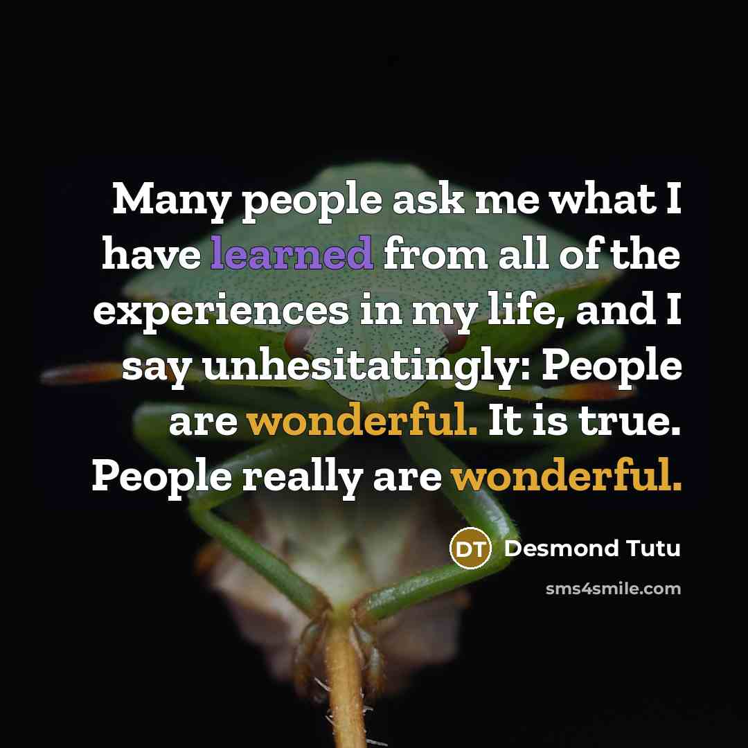 “Many people ask me what I have learned from all…” quote by Desmond Tutu