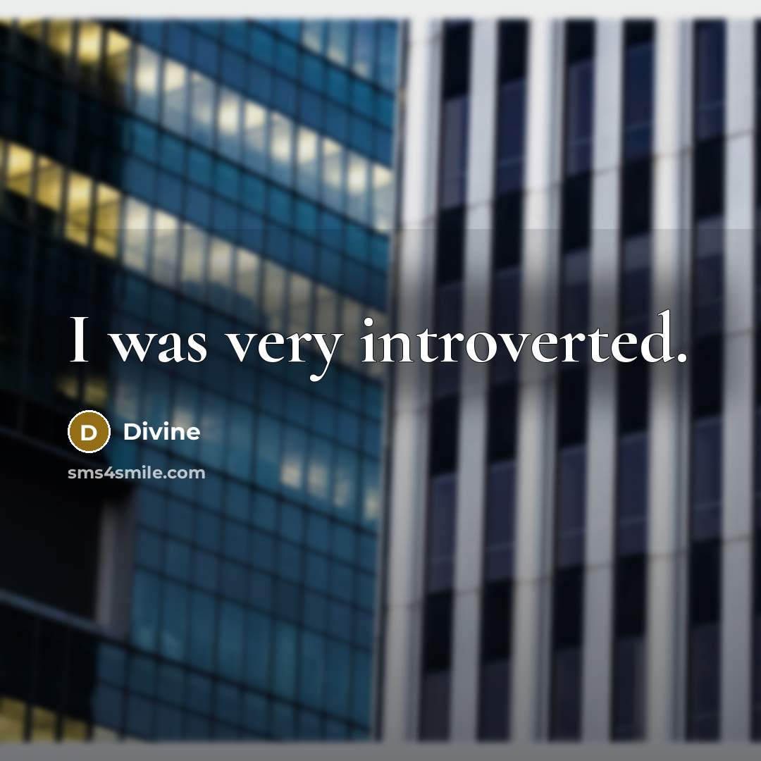 “I was very introverted.…” quote by Divine