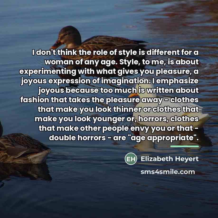 “I don't think the role of style is different for…” quote by Elizabeth Heyert