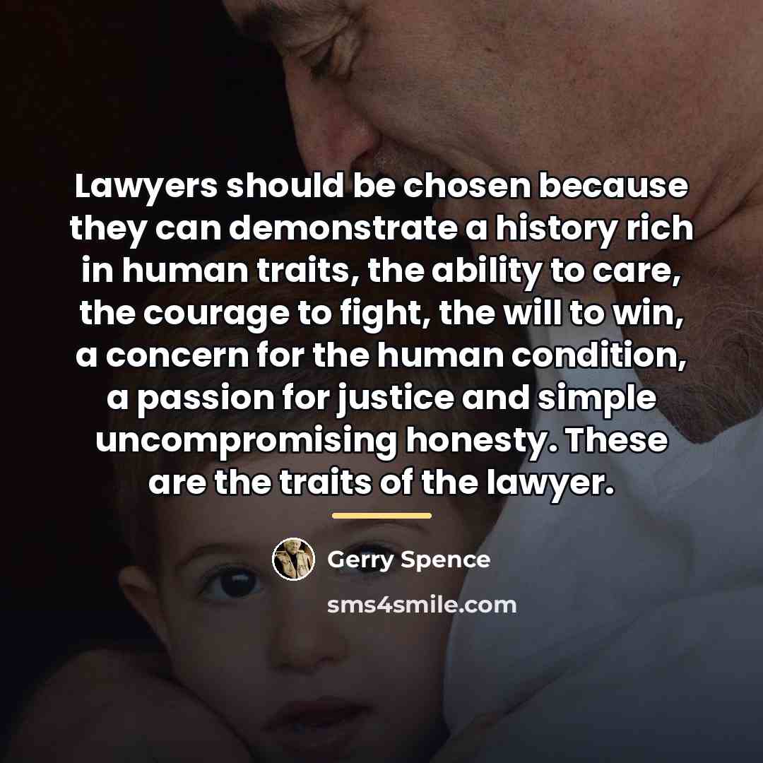 “Lawyers should be chosen because they can demonstrate a history…” quote by Gerry Spence