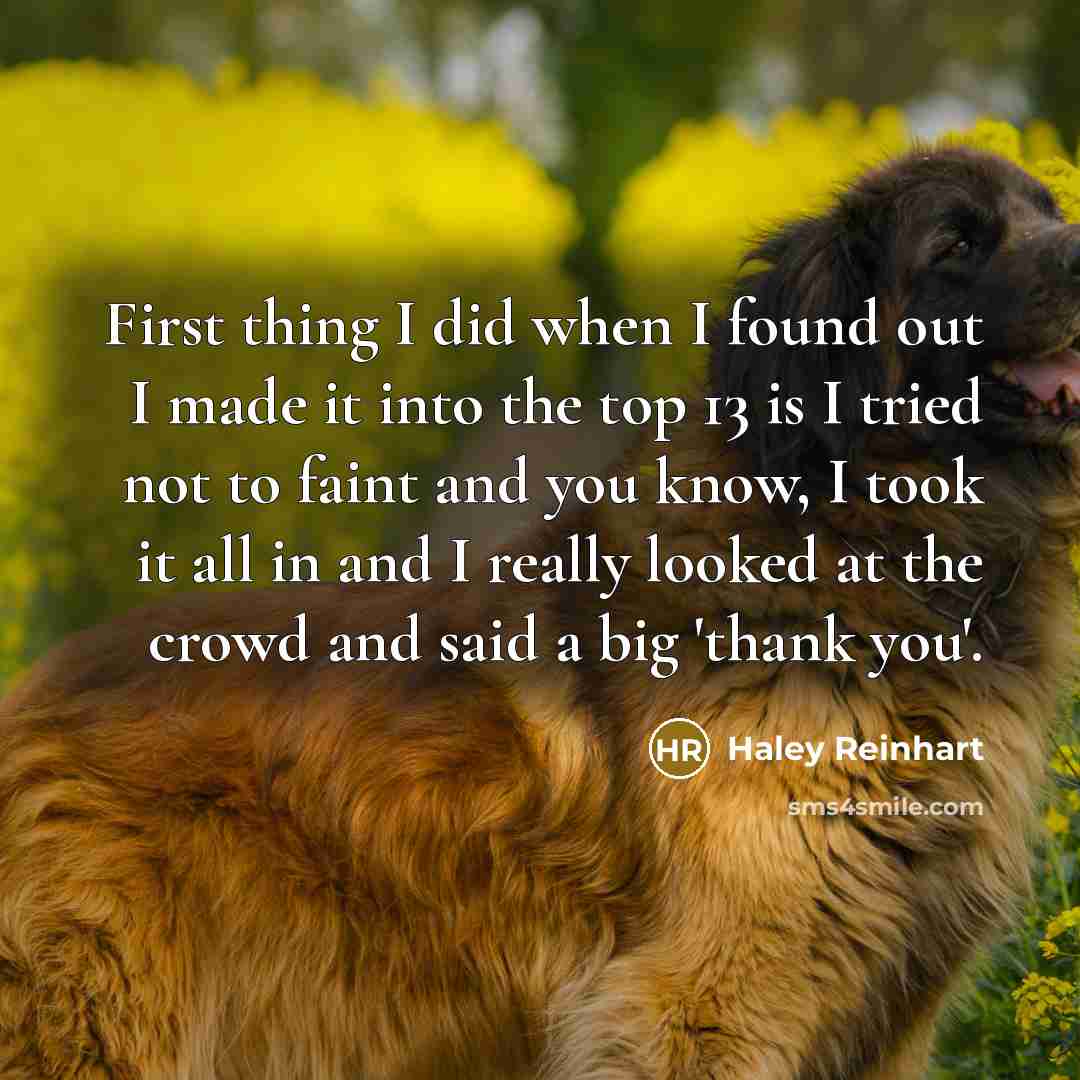 “First thing I did when I found out I made…” quote by Haley Reinhart