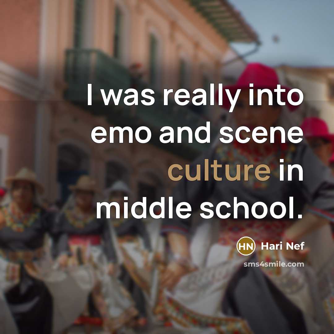 “I was really into emo and scene culture in middle…” quote by Hari Nef