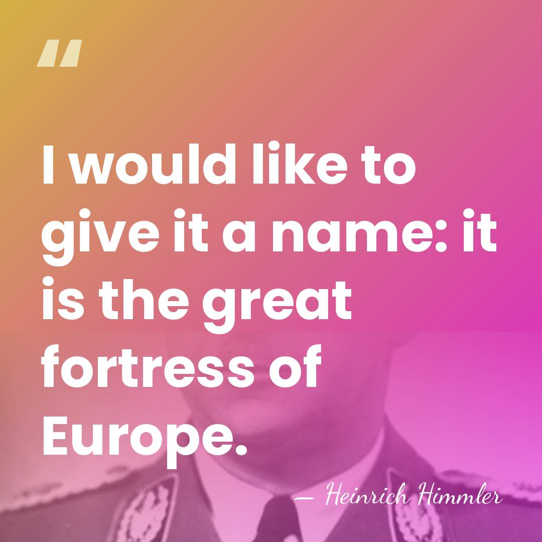 I would like to give it a name: it is the great&hellip; - Heinrich Himmler