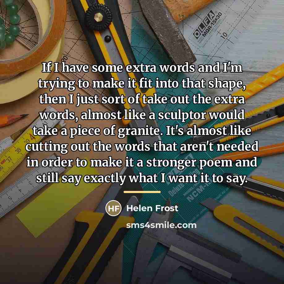 “If I have some extra words and I'm trying to…” quote by Helen Frost