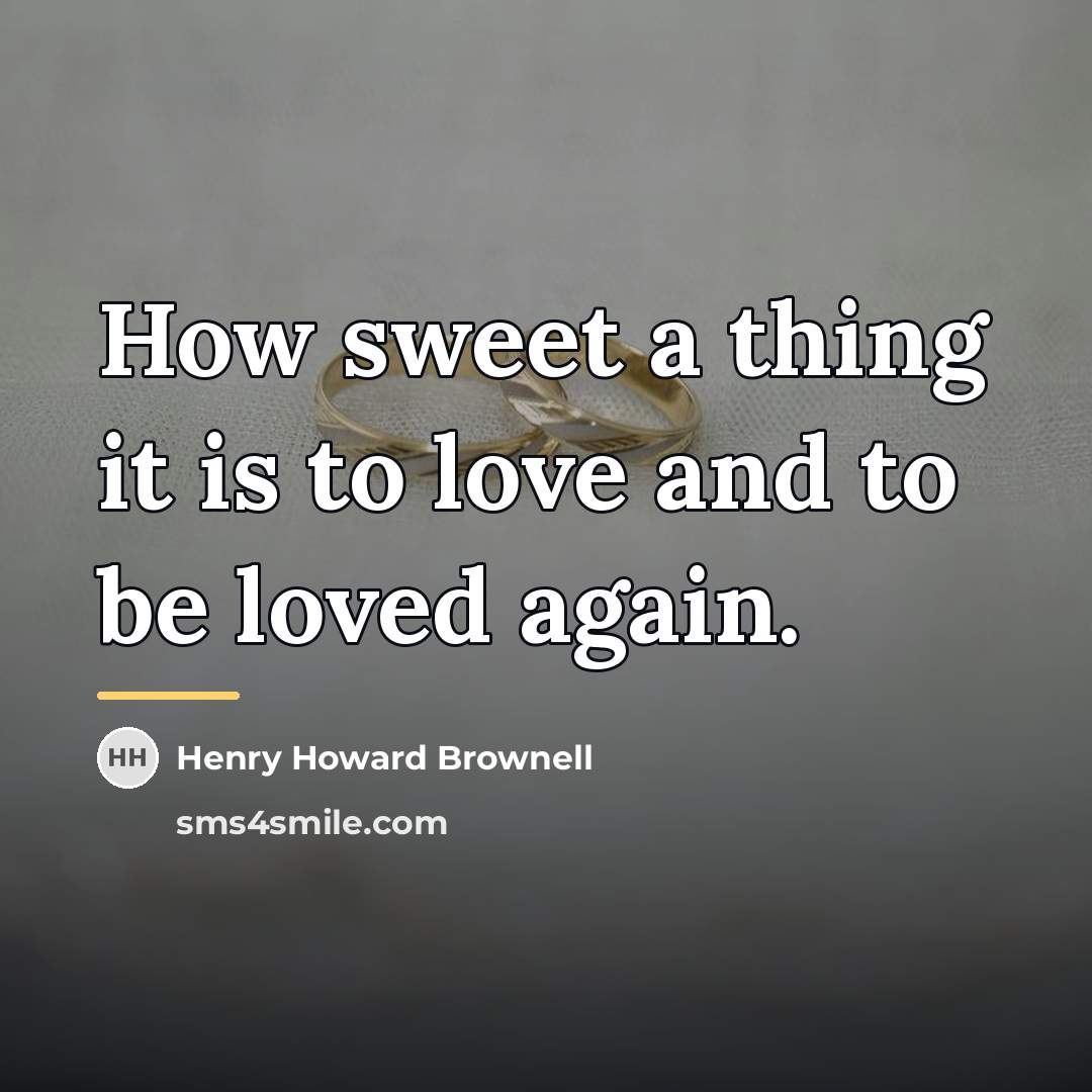“How sweet a thing it is to love and to…” quote by Henry Howard Brownell