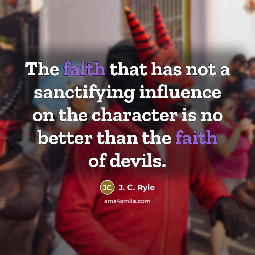“The faith that has not a sanctifying influence on the…” quote by J. C. Ryle