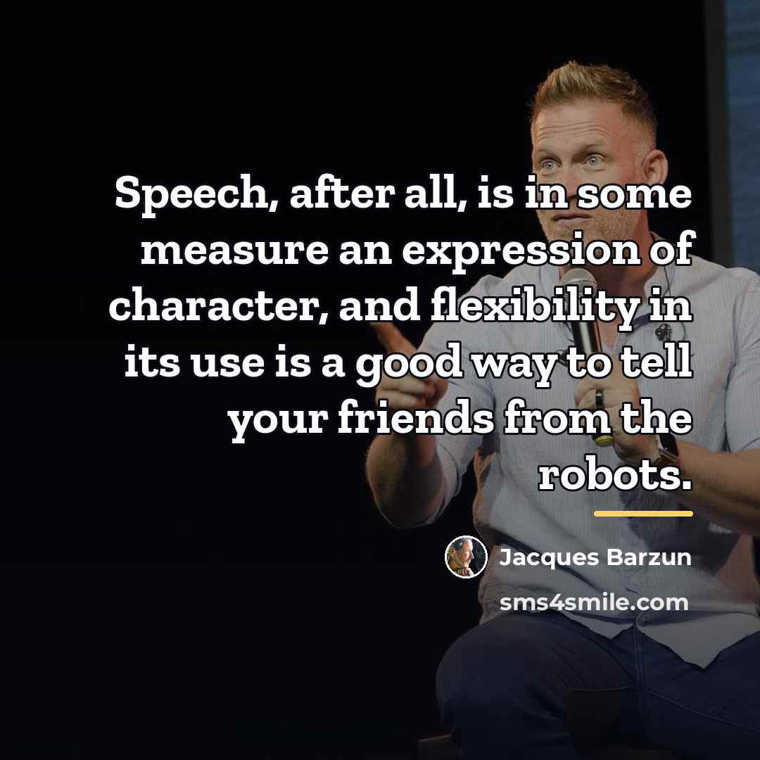 “Speech, after all, is in some measure an expression of…” quote by Jacques Barzun