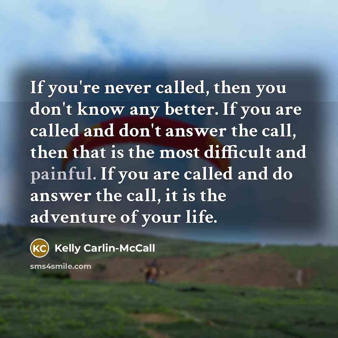 “If you're never called, then you don't know any better.…” quote by Kelly Carlin-McCall
