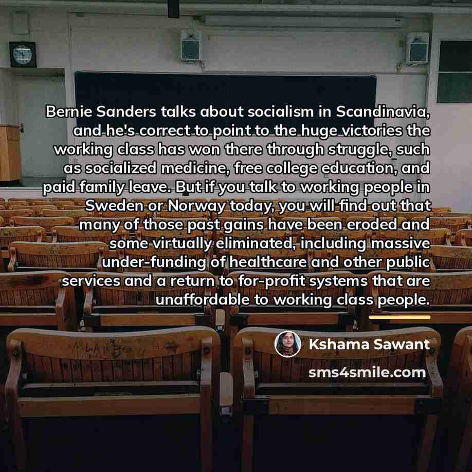 “Bernie Sanders talks about socialism in Scandinavia, and he's correct…” quote by Kshama Sawant