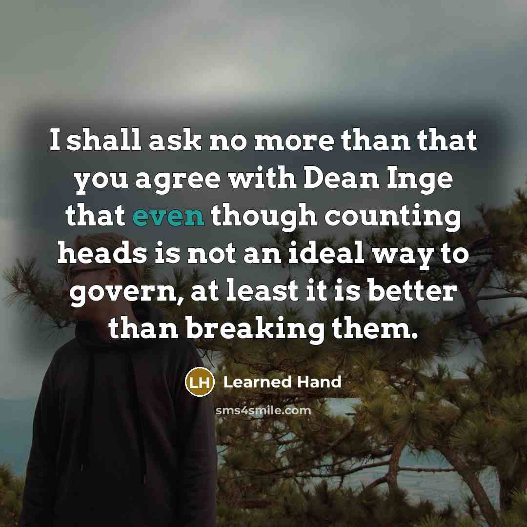 “I shall ask no more than that you agree with…” quote by Learned Hand