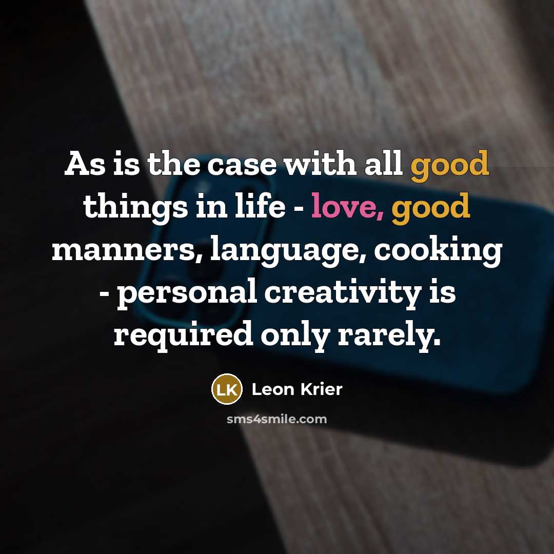“As is the case with all good things in life…” quote by Leon Krier