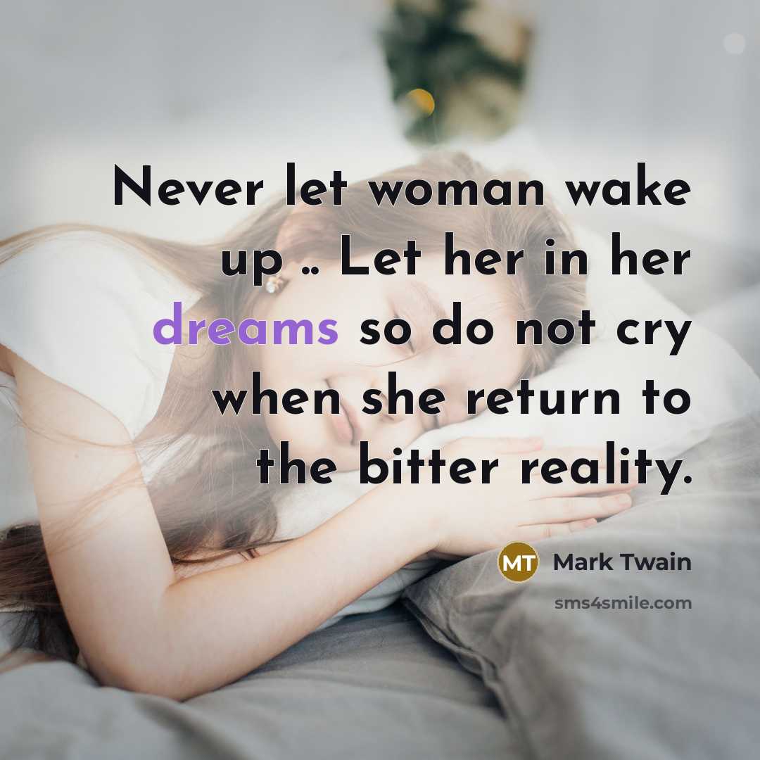 “Never let woman wake up .. Let her in her…” quote by Mark Twain