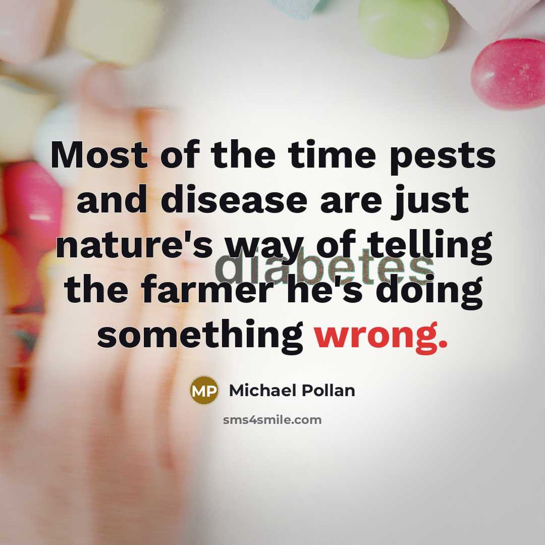 “Most of the time pests and disease are just nature's…” quote by Michael Pollan