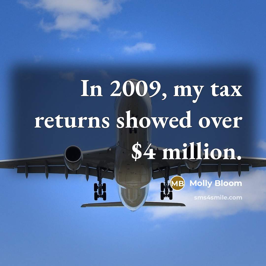 “In 2009, my tax returns showed over $4 million.…” quote by Molly Bloom