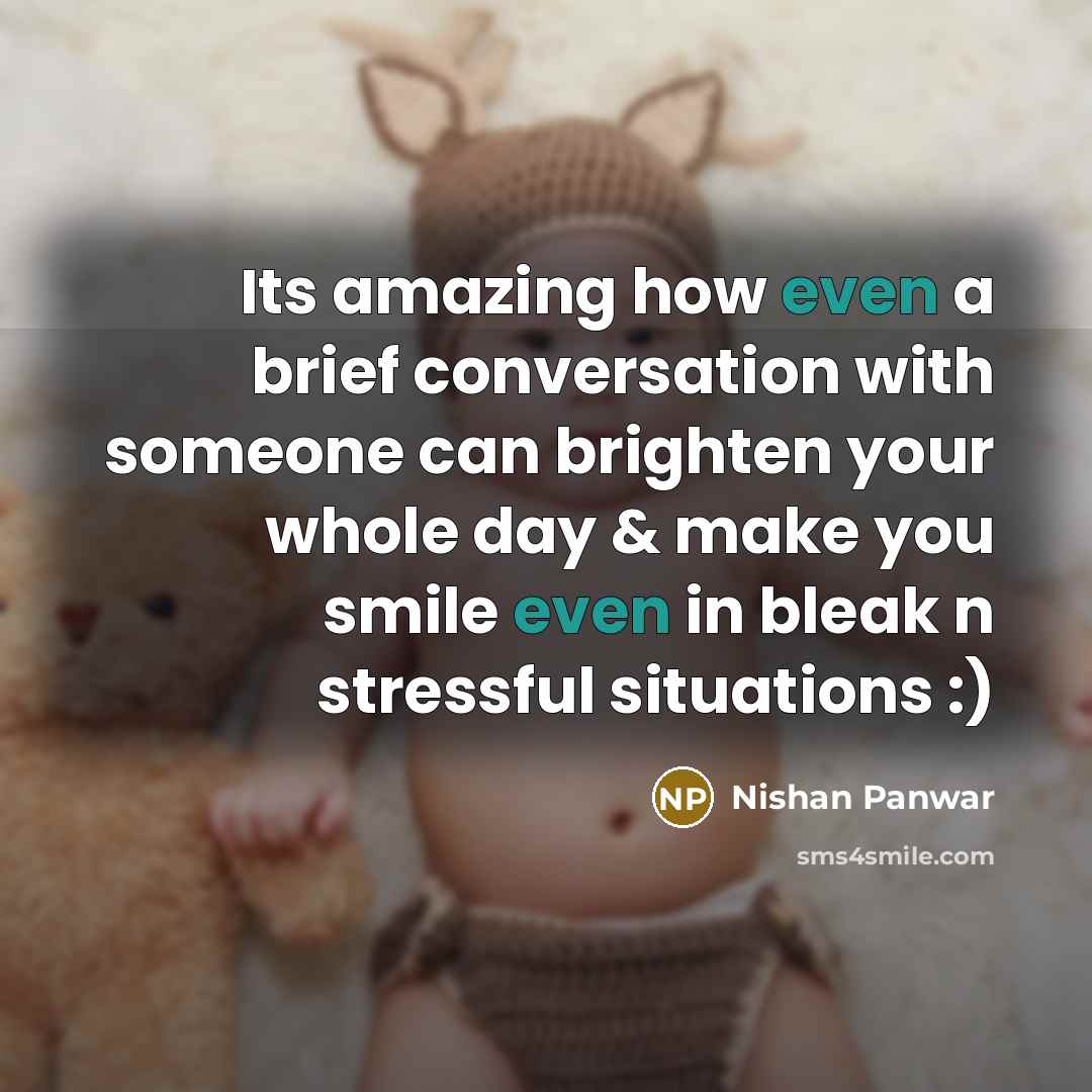 “Its amazing how even a brief conversation with someone can…” quote by Nishan Panwar