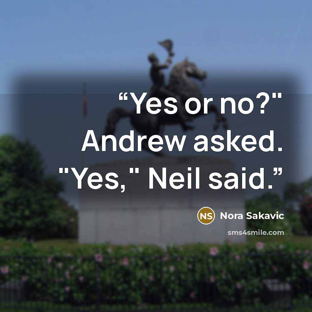 “Yes or no?" Andrew asked. "Yes," Neil said.” quote by Nora Sakavic
