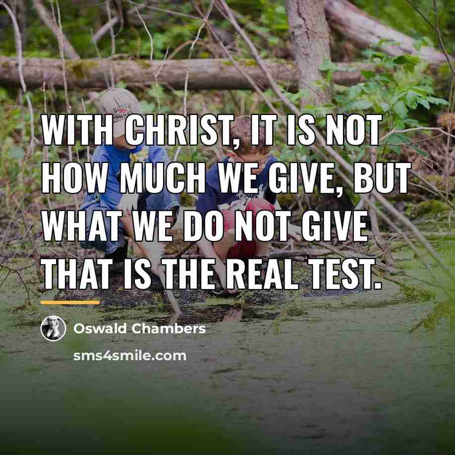 “With Christ, it is not how much we give, but…” quote by Oswald Chambers