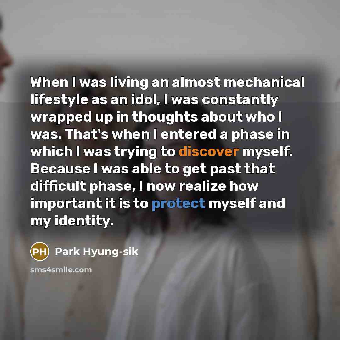 “When I was living an almost mechanical lifestyle as an…” quote by Park Hyung-sik
