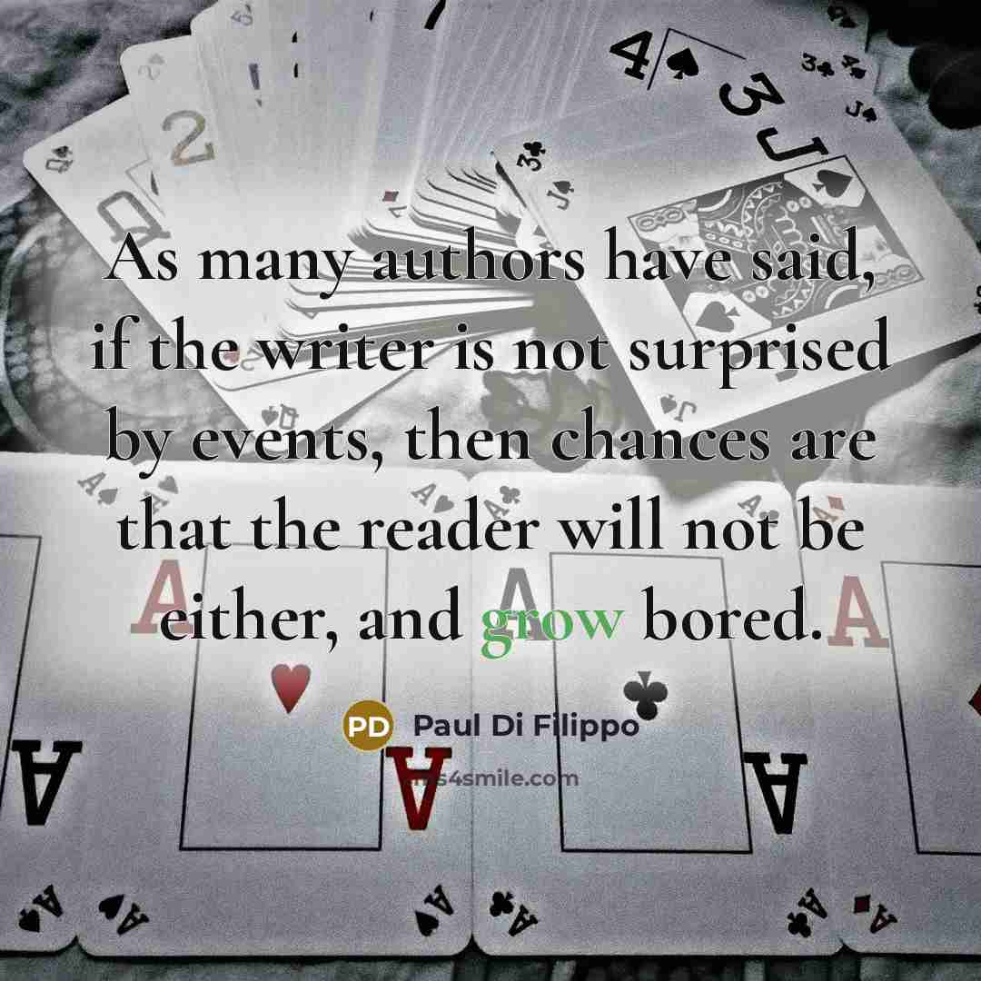 “As many authors have said, if the writer is not…” quote by Paul Di Filippo