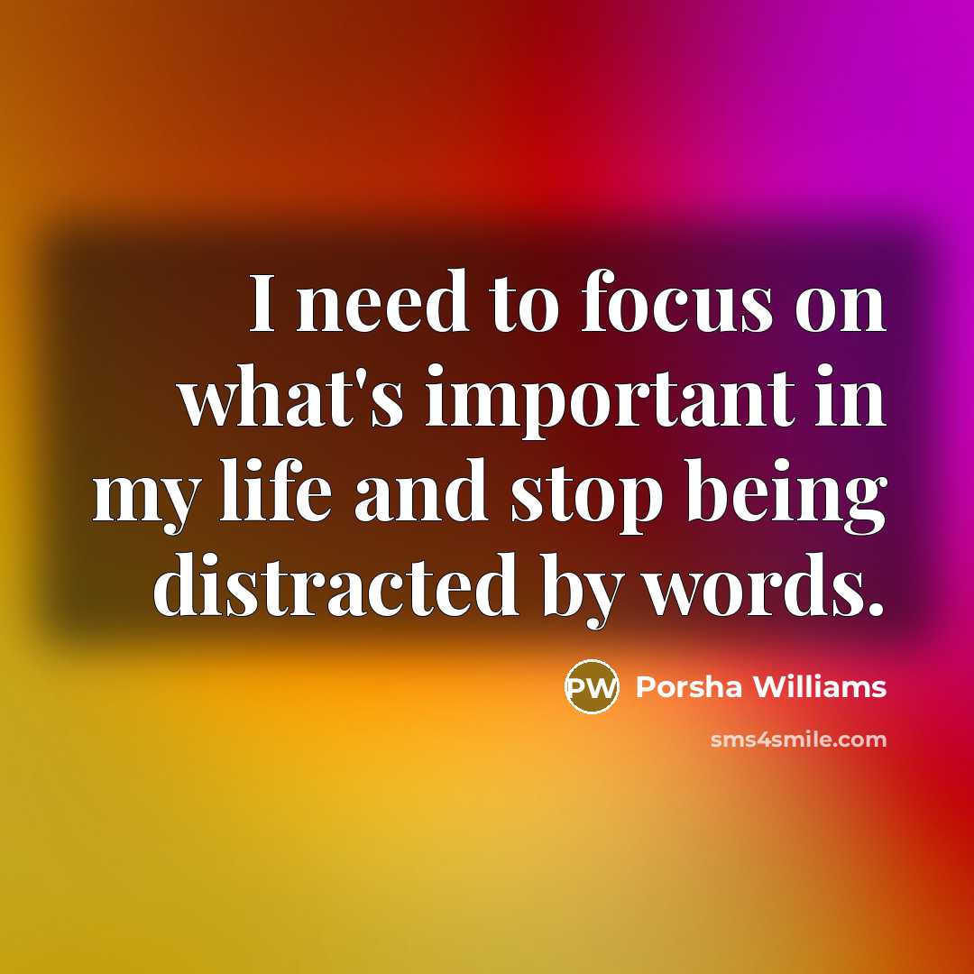 “I need to focus on what's important in my life…” quote by Porsha Williams