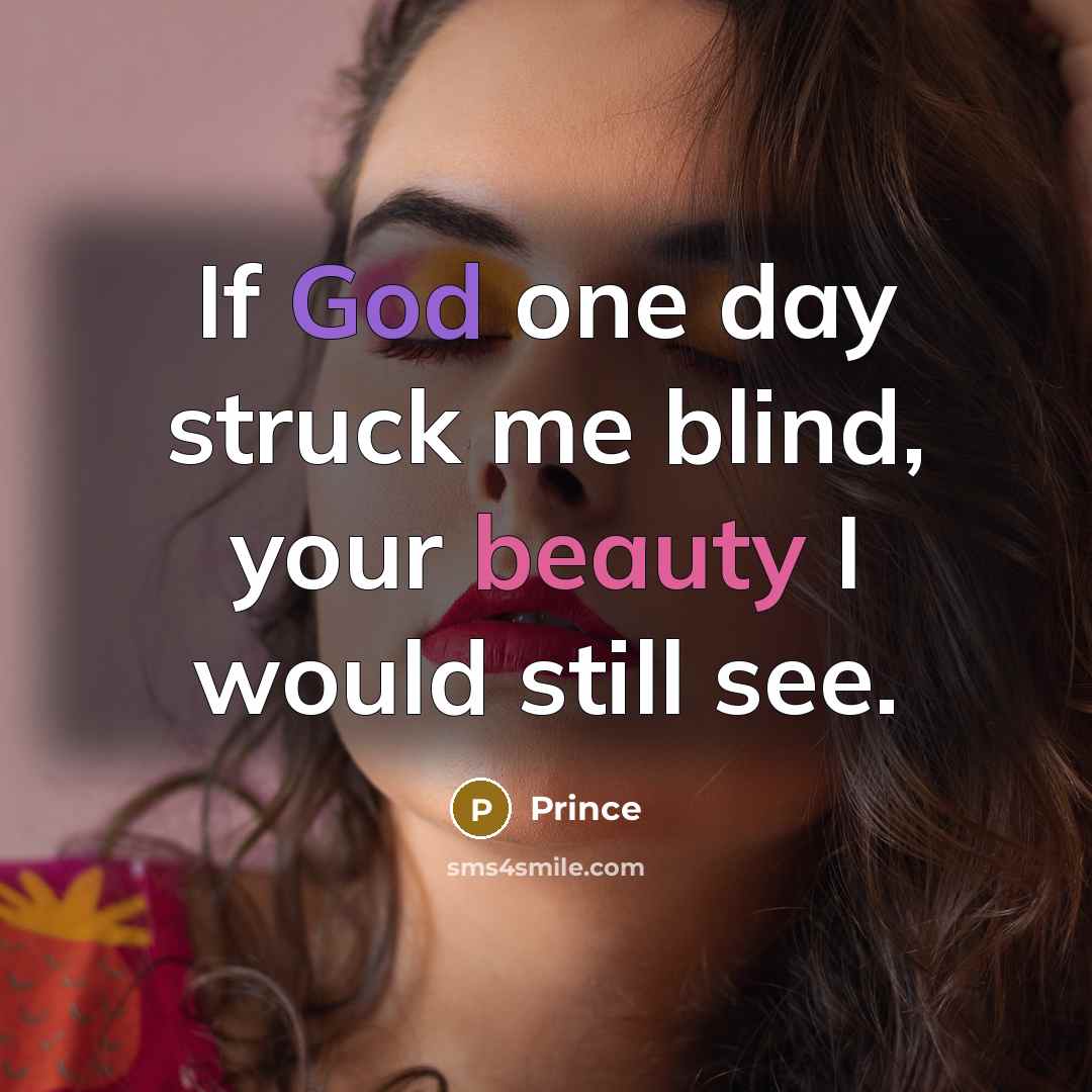 “If God one day struck me blind, your beauty I…” quote by Prince