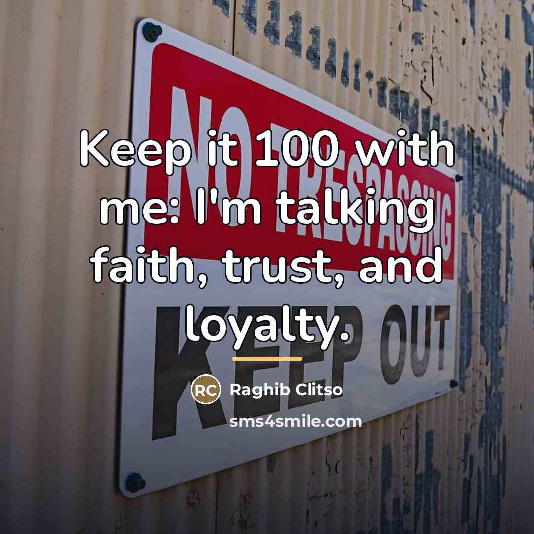 “Keep it 100 with me: I'm talking faith, trust, and…” quote by Raghib Clitso