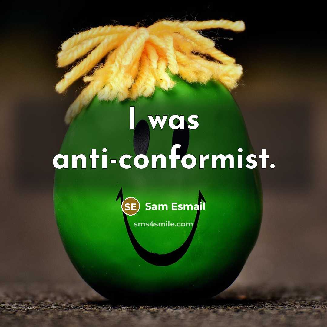 “I was anti-conformist.…” quote by Sam Esmail