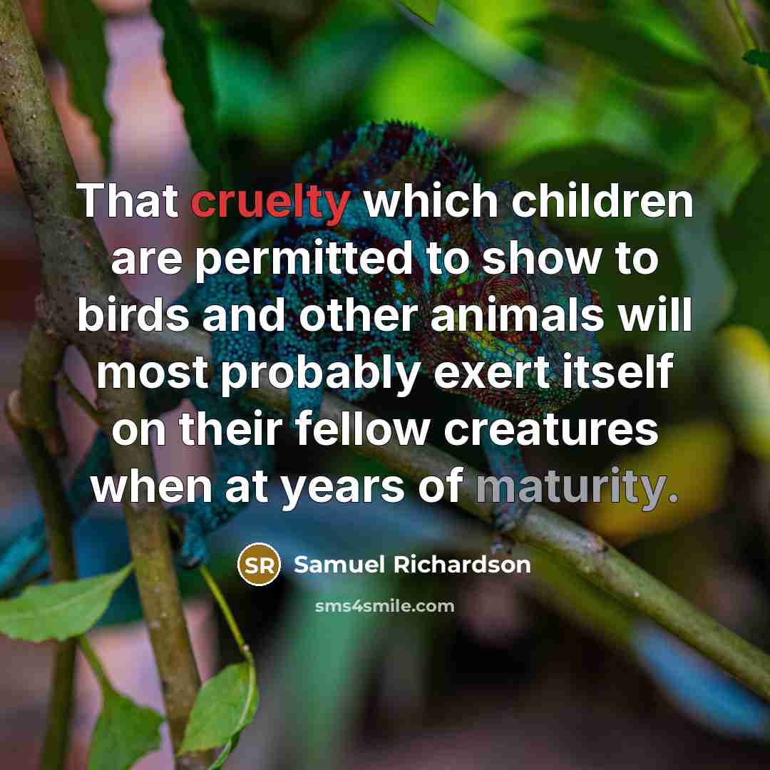 “That cruelty which children are permitted to show to birds…” quote by Samuel Richardson